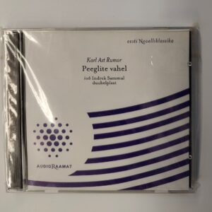 Audioraamat Peeglite Vahel (Karl Ast Rumor / Indrek Sammul)